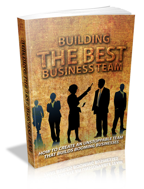 Product picture Building The Best Business Team- ebook and special report